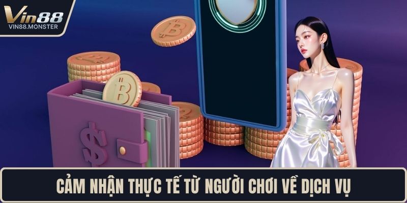 Cảm nhận thực tế từ người chơi về dịch vụ