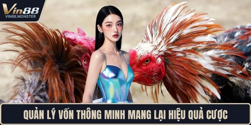 Quản lý vốn thông minh mang lại hiệu quả cược
