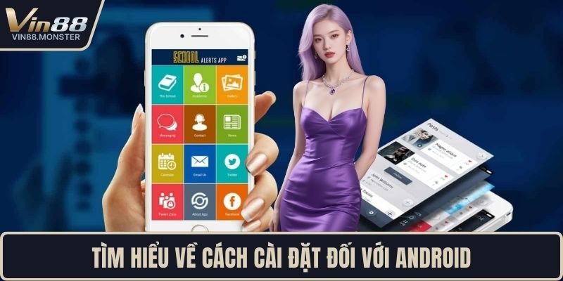 Tìm hiểu về cách cài đặt đối với Android